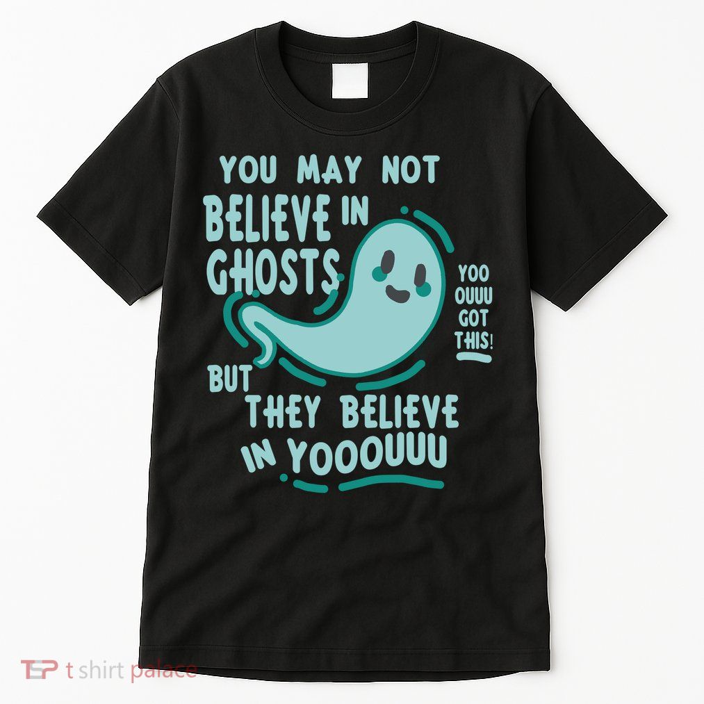 Ghosts Believe In You Funny Halloween Tall T-Shirt