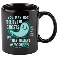 Ghosts Believe In You Funny Halloween 11oz C Handle Ceramic Mug