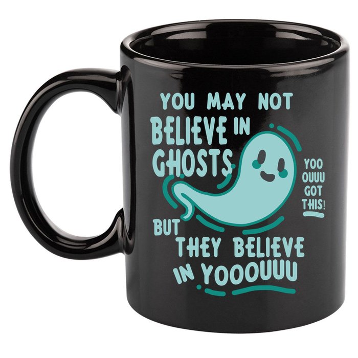 Ghosts Believe In You Funny Halloween 11oz C Handle Ceramic Mug