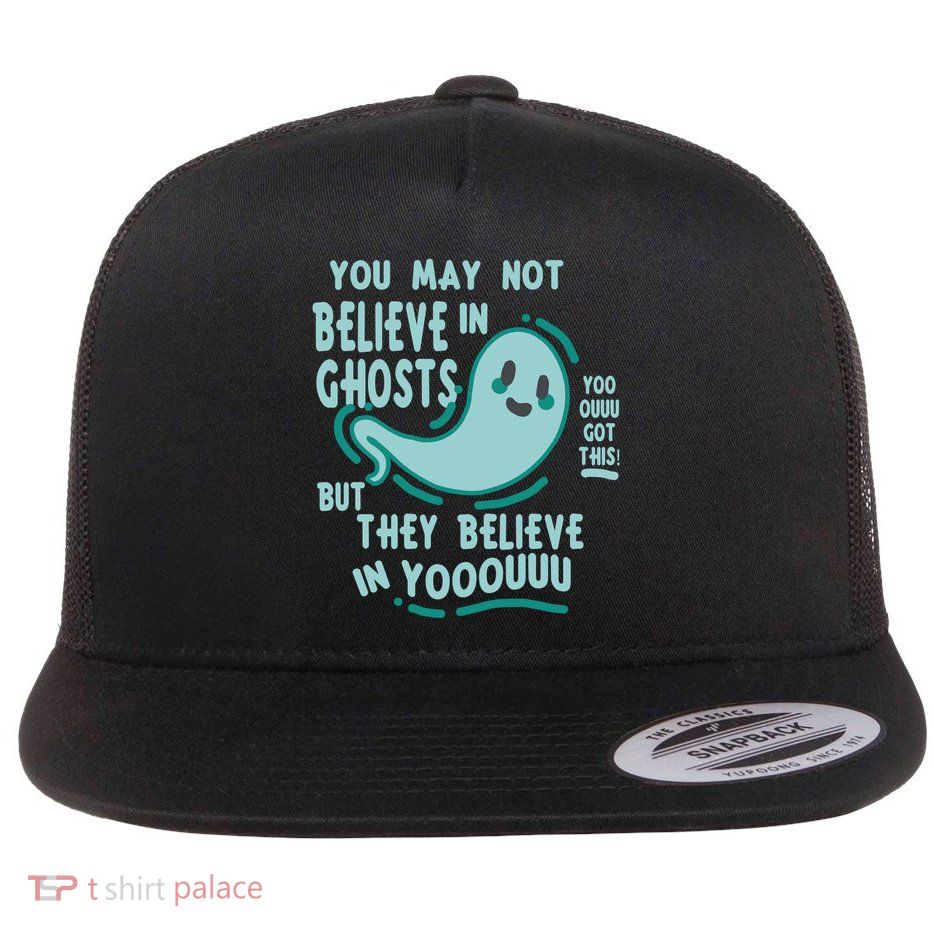 Ghosts Believe In You Funny Halloween Flatbill Hat