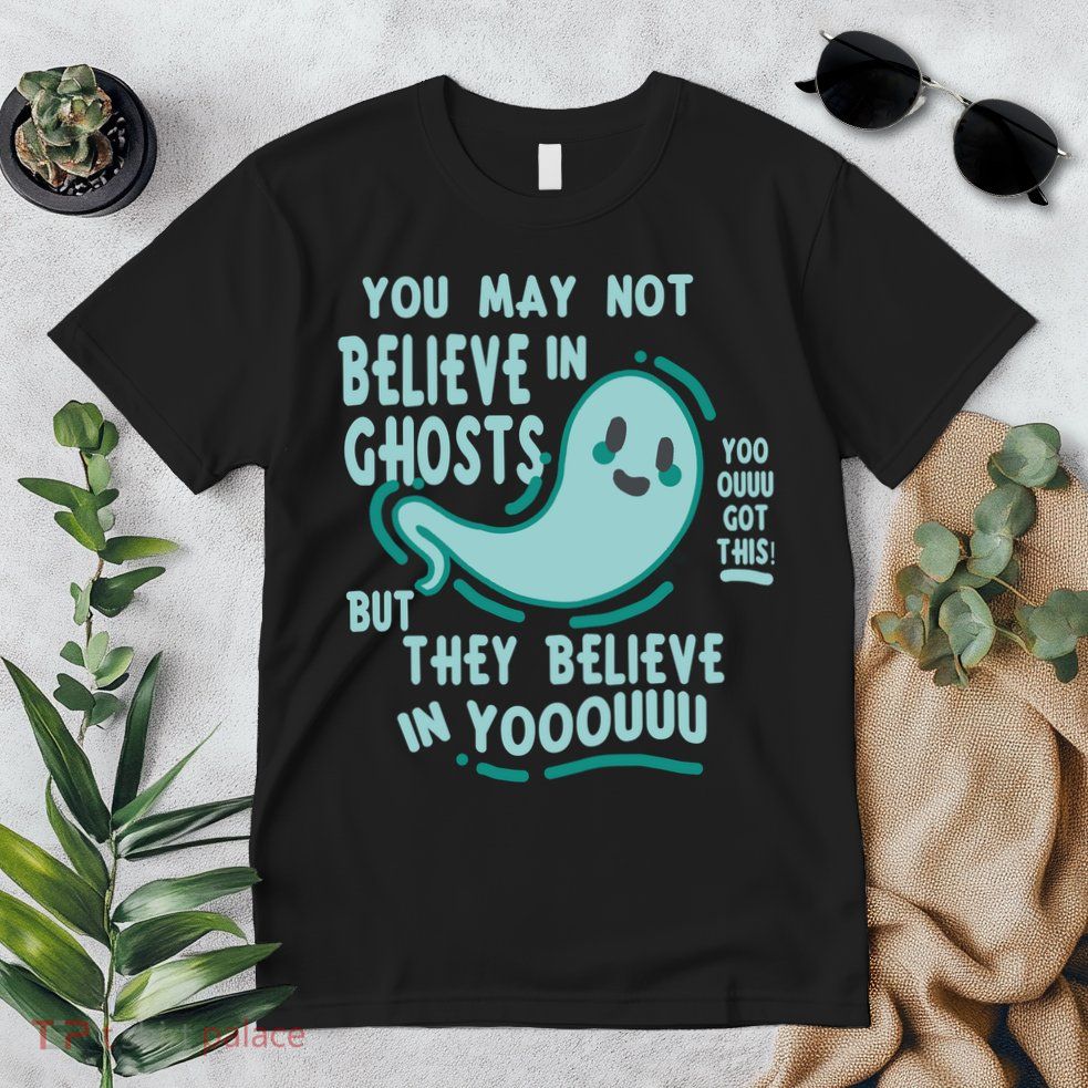 Ghosts Believe In You Funny Halloween Premium T-Shirt