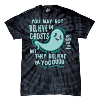 Ghosts Believe In You Funny Halloween Tie-Dye T-Shirt