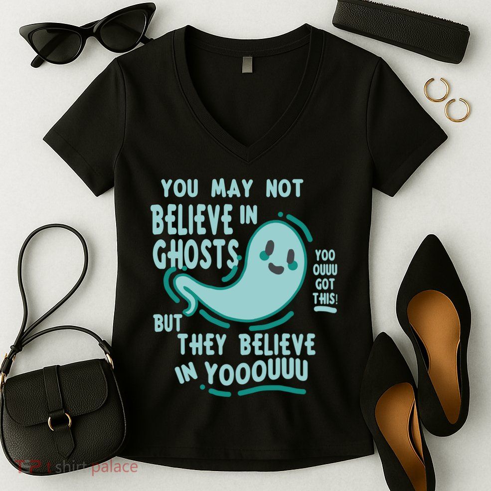 Ghosts Believe In You Funny Halloween Women's V-Neck T-Shirt