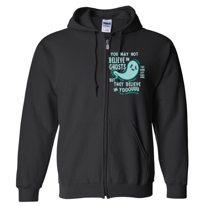 Ghosts Believe In You Funny Halloween Full Zip Hoodie