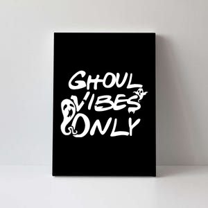 Ghoul Vibes Only Canvas