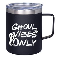 Ghoul Vibes Only 12oz Stainless Steel Coffee Mug
