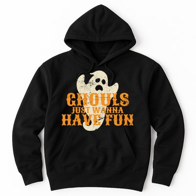 Ghouls Just Wanna Have Fun Hoodie
