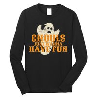 Ghouls Just Wanna Have Fun Long Sleeve Shirt