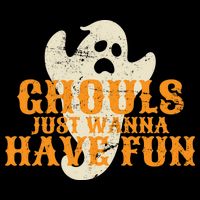 Ghouls Just Wanna Have Fun Long Sleeve Shirt