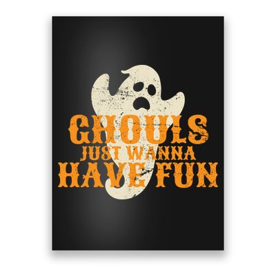 Ghouls Just Wanna Have Fun Poster