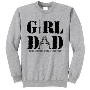 GirlDad Her Protector Forever Funny Father of daughter Tall Sweatshirt