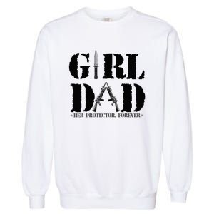 GirlDad Her Protector Forever Funny Father of daughter Garment-Dyed Sweatshirt