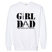 GirlDad Her Protector Forever Funny Father of daughter Garment-Dyed Sweatshirt