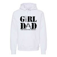 GirlDad Her Protector Forever Funny Father of daughter Premium Hoodie