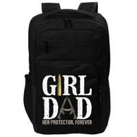 GirlDad Her Protector Forever Funny quote Impact Tech Backpack