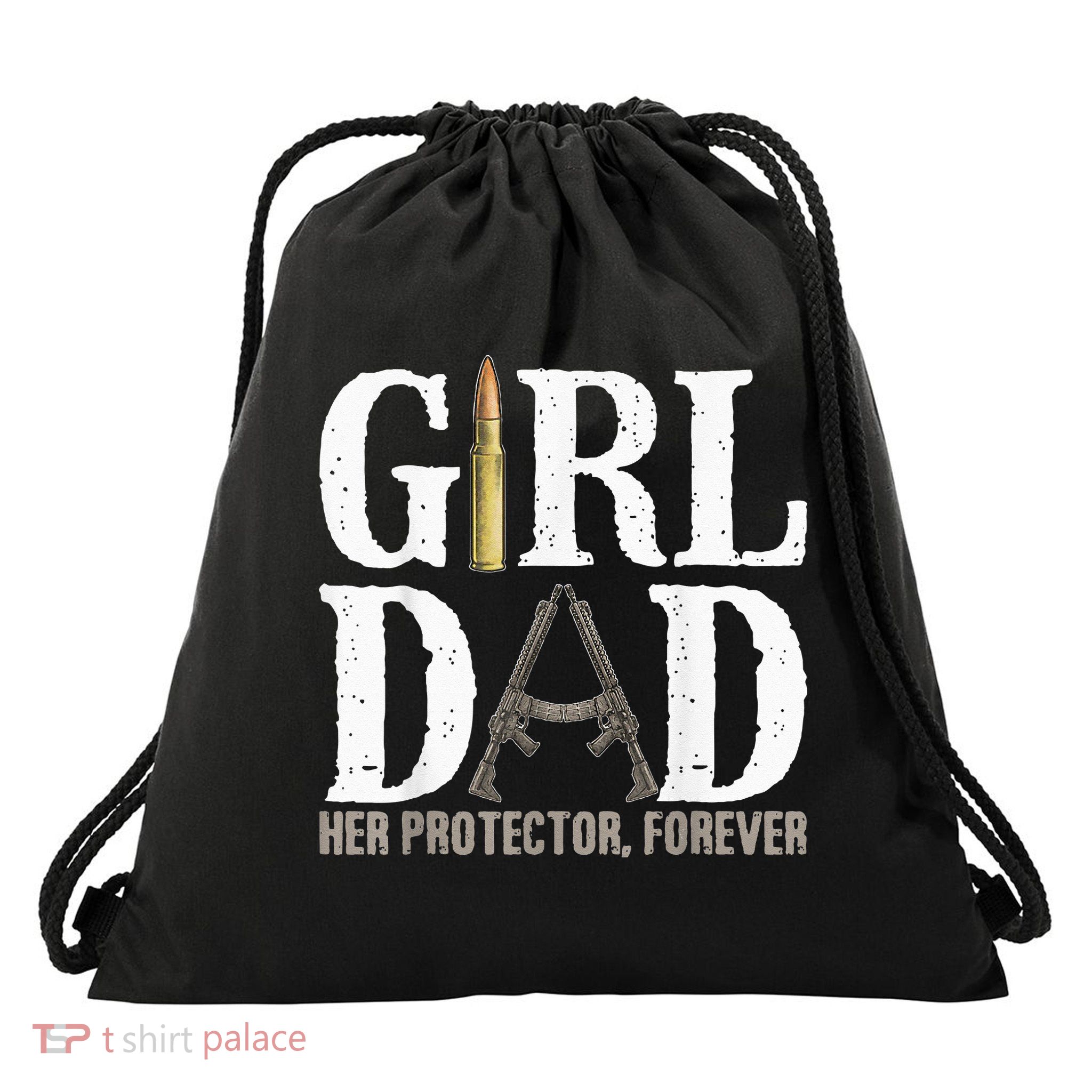 GirlDad Her Protector Forever Funny quote Drawstring Bag