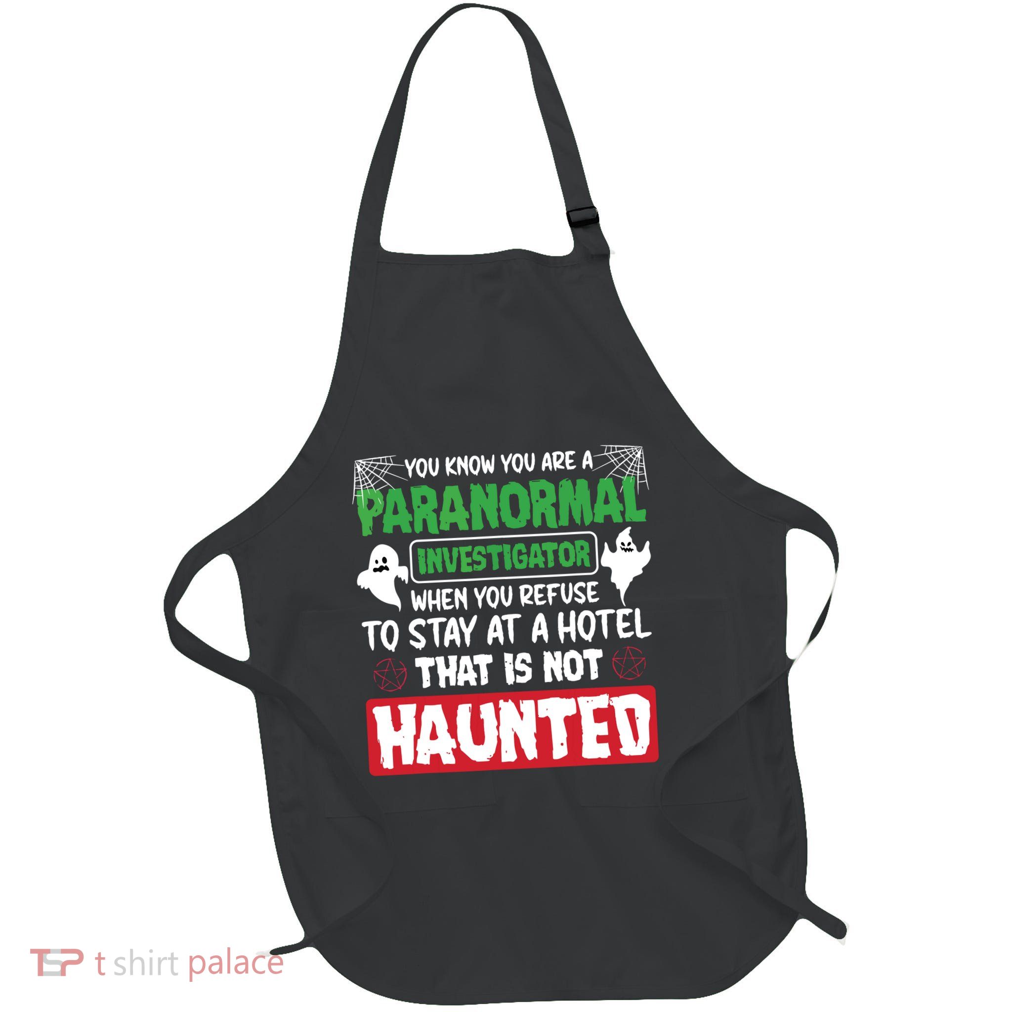 Ghost Hunting Paranormal Investigator Quote Full-Length Apron With Pockets