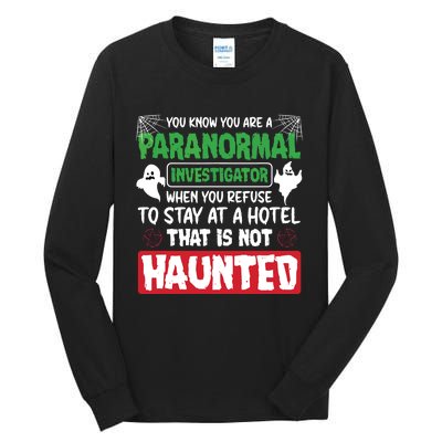 Ghost Hunting Paranormal Investigator Quote Tall Long Sleeve T-Shirt