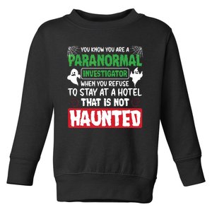 Ghost Hunting Paranormal Investigator Quote Toddler Sweatshirt