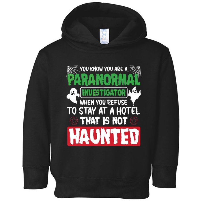 Ghost Hunting Paranormal Investigator Quote Toddler Hoodie