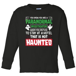 Ghost Hunting Paranormal Investigator Quote Toddler Long Sleeve Shirt