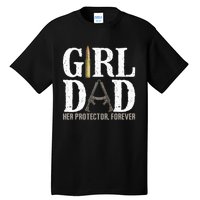 GirlDad Her Protector Forever Funny Father Tall T-Shirt