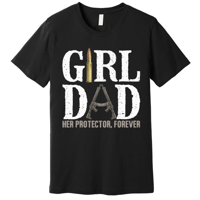 GirlDad Her Protector Forever Funny Father Premium T-Shirt