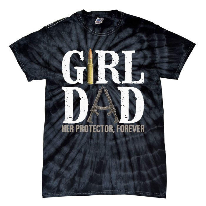 GirlDad Her Protector Forever Funny Father Tie-Dye T-Shirt