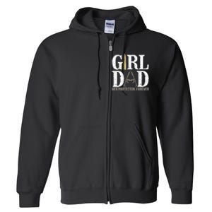 GirlDad Her Protector Forever Funny Father Full Zip Hoodie