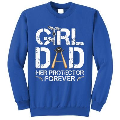 GirlDad Her Protector Forever Funny Father Sweatshirt