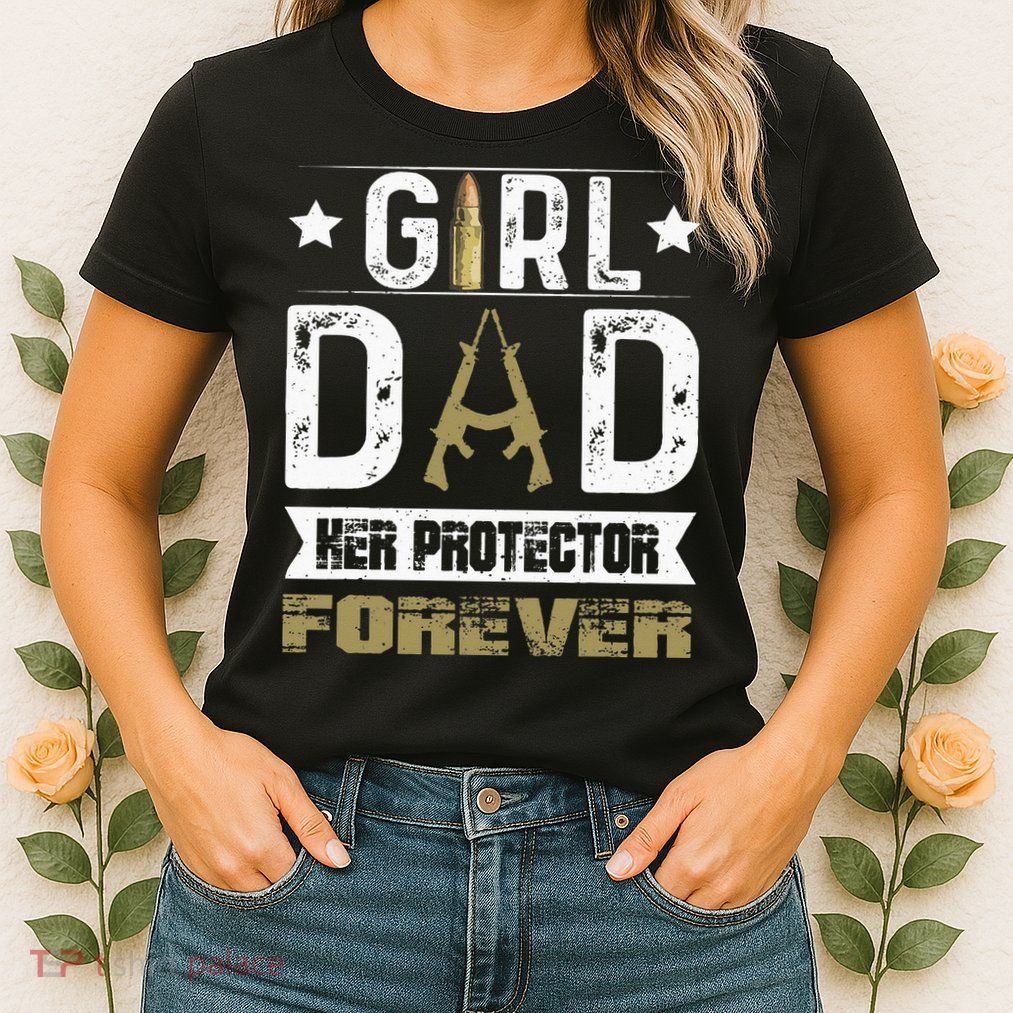 GirlDad Her Protector Forever Father Day Womens T-Shirt