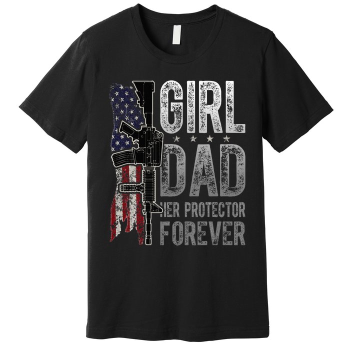 GirlDad Her Protector Forever Funny Father Premium T-Shirt