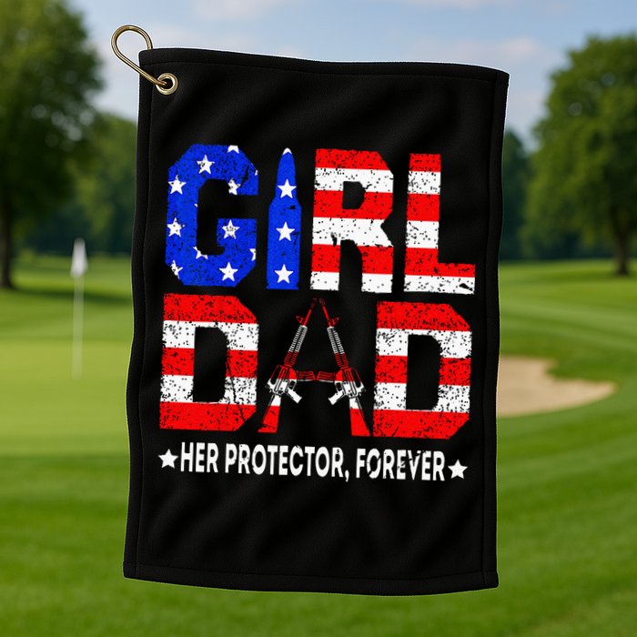 GirlDad Her Protector Forever Funny Father Golf Towel