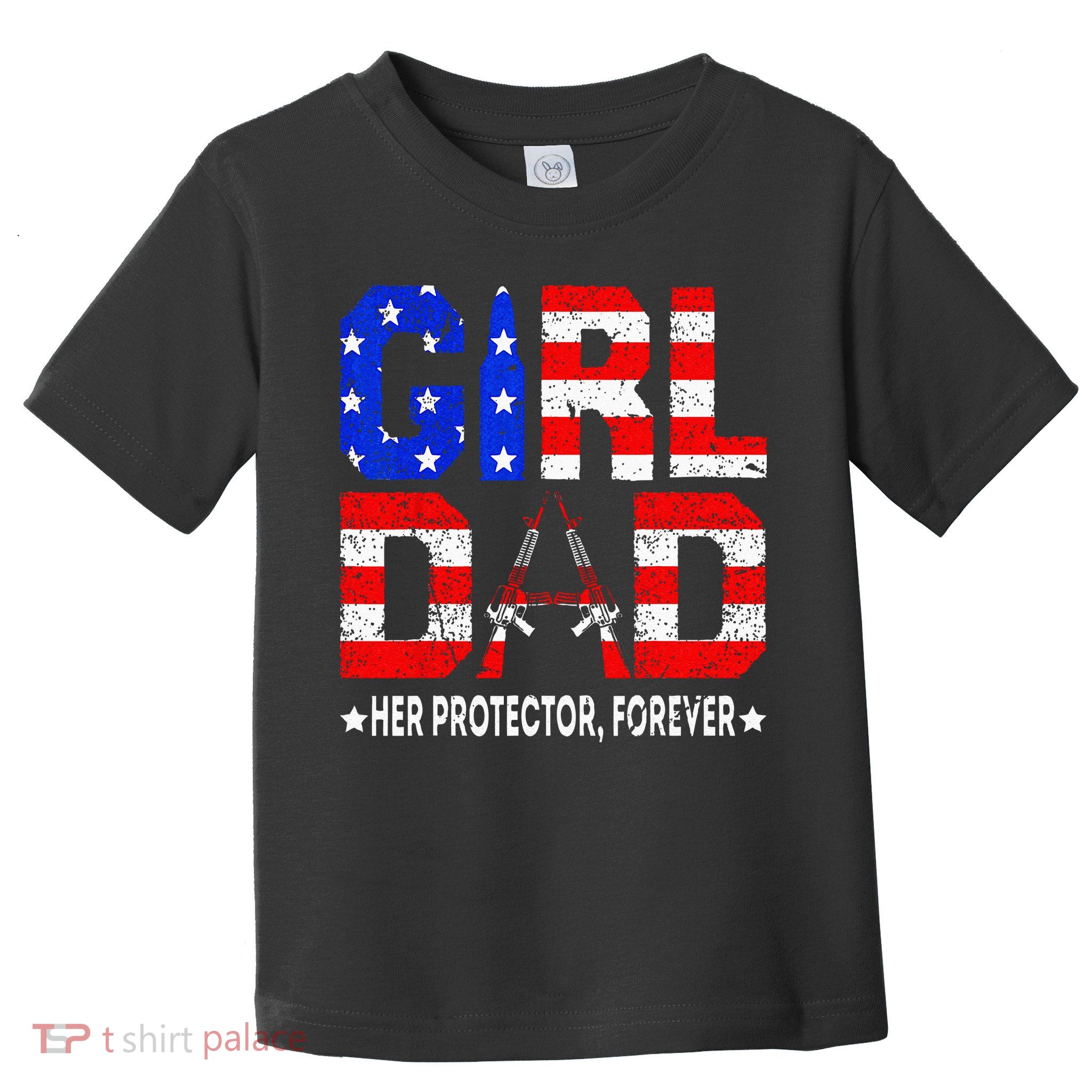 GirlDad Her Protector Forever Funny Father Toddler T-Shirt