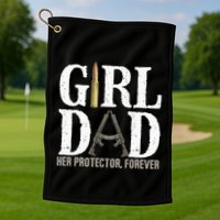 GirlDad Her Protector Forever Funny Father Golf Towel