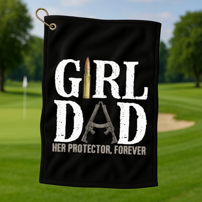 GirlDad Her Protector Forever Funny Father Golf Towel