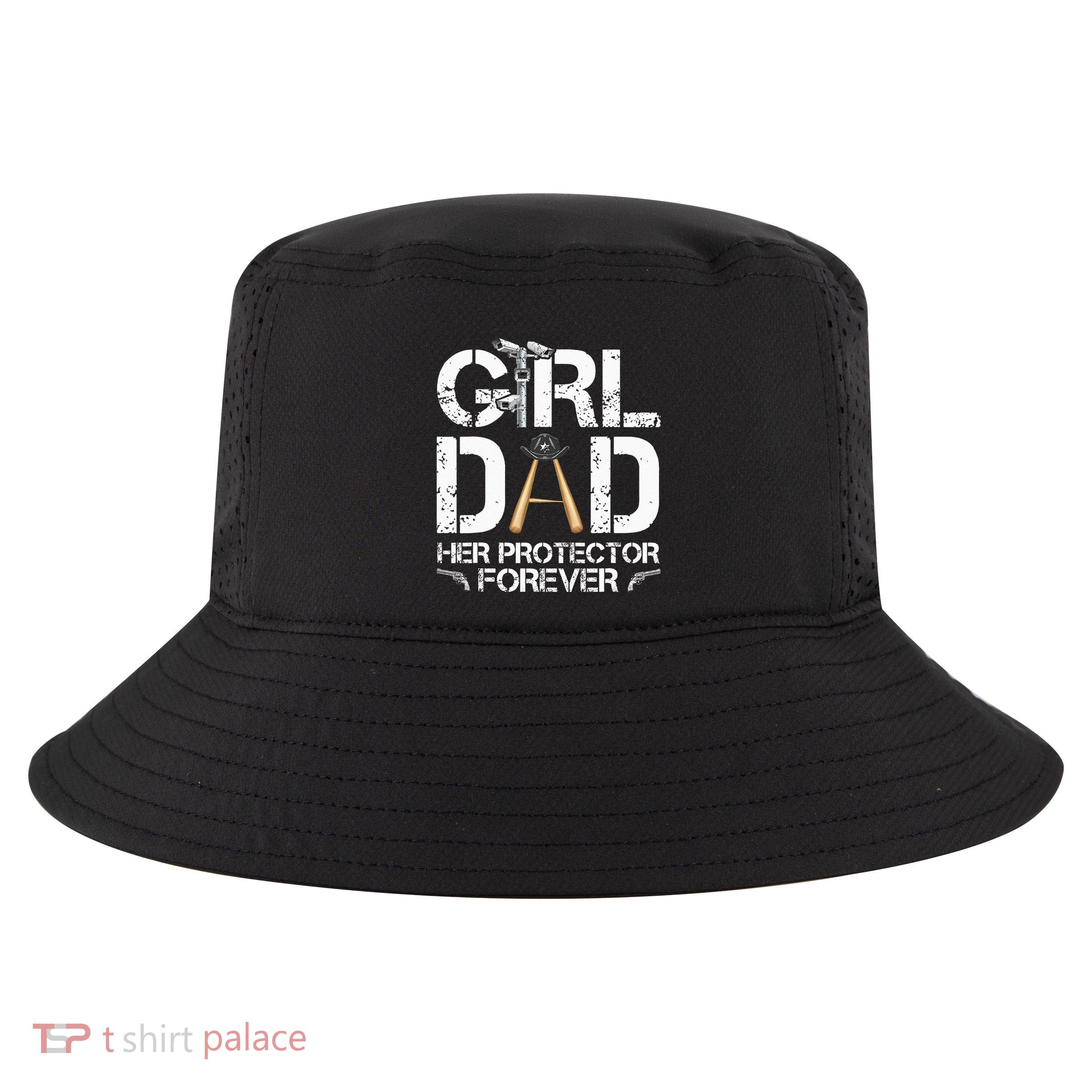 GirlDad Her Protector Forever Funny Father Cool Comfort Performance Bucket Hat