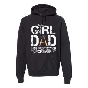 GirlDad Her Protector Forever Funny Father Premium Hoodie