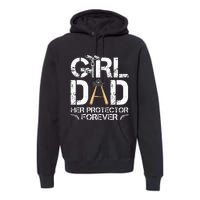 GirlDad Her Protector Forever Funny Father Premium Hoodie