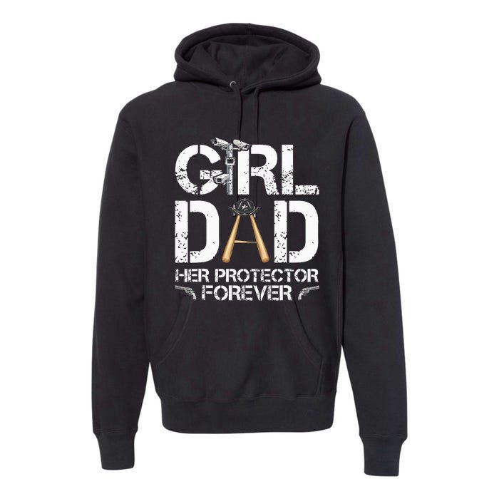 GirlDad Her Protector Forever Funny Father Premium Hoodie