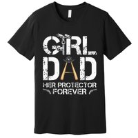 GirlDad Her Protector Forever Funny Father Premium T-Shirt