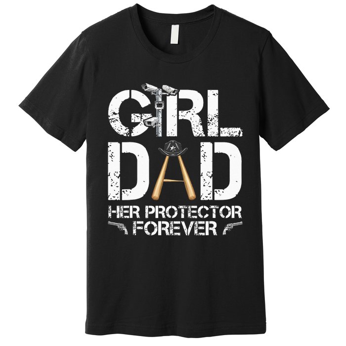 GirlDad Her Protector Forever Funny Father Premium T-Shirt