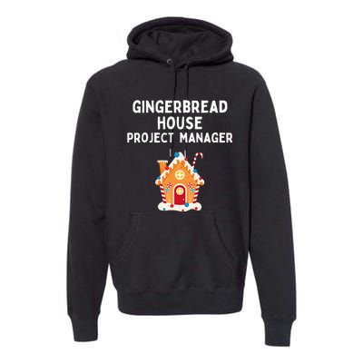 Gingerbread House Project Manager gift for christmas  Premium Hoodie