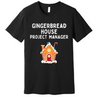 Gingerbread House Project Manager gift for christmas  Premium T-Shirt