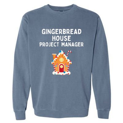 Gingerbread House Project Manager gift for christmas  Garment-Dyed Sweatshirt