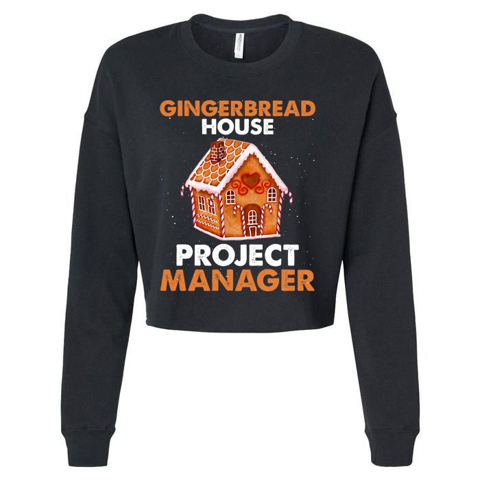 Gingerbread House Project Manager Baking Xmas Funny Cropped Pullover Crew