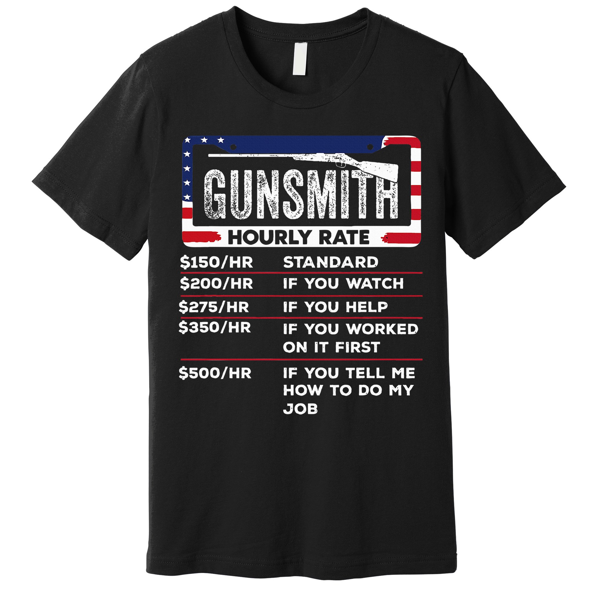 Gunsmith Hourly Rate.Gunsmith Funny Gunsmithing Gun Premium T-Shirt