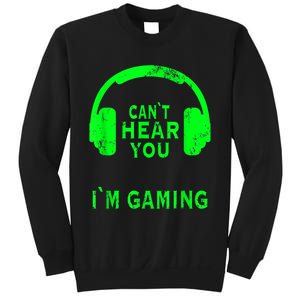 Gamer Headset Saying Gaming Cant Hear You Im Gaming Sweatshirt