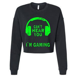 Gamer Headset Saying Gaming Cant Hear You Im Gaming Cropped Pullover Crew