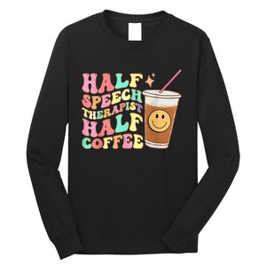 Groovy Half Speech Therapist Half Coffee SLP Speech Therapy Long Sleeve Shirt